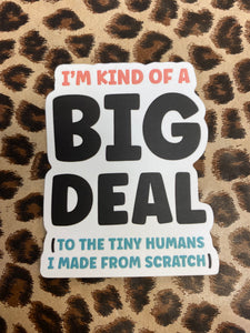 Kind Of A Big Deal Sticker