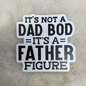 Not a Dad Bod Sticker