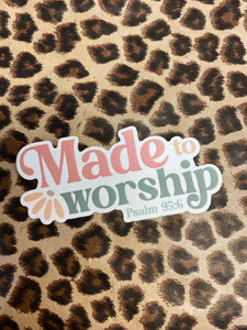 Made To Worship Sticker