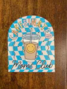 Caffeinated Moms Club Sticker