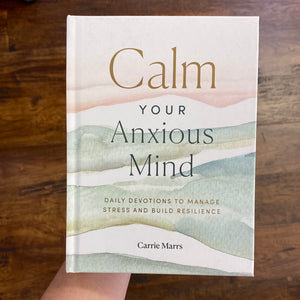 Calm Your Anxious Mind Devotional