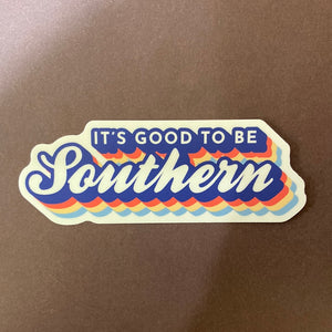 It’s Good to be Southern Sticker