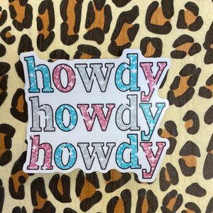 Howdy, Howdy, Howdy Sticker