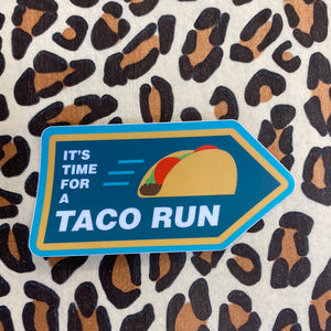It’s Time For A Taco Run